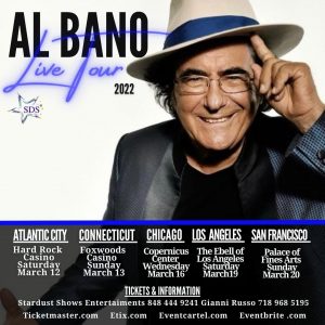 Al Bano Live Tour 2022, March 12,13,16 & 19 2022